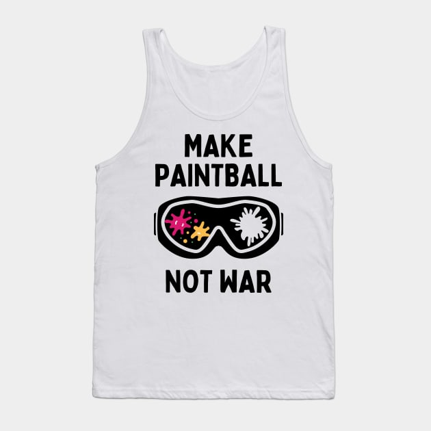 Funny Paintball Player Make Paintball Not War Tank Top by Mochabonk